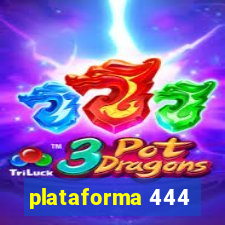 plataforma 444